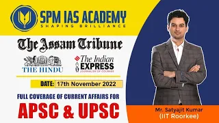 The Assam Tribune & others Analysis - 17th  November 2022 - SPM IAS Academy - APSC and UPSC Coaching