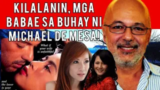 KILALANIN, MGA BABAE SA BUHAY NI MICHAEL DE MESA!