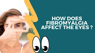 How does fibromyalgia affect the eyes ?