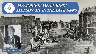 Memories! Memories! Jackson, Michigan in the Late 1800'S