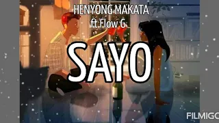 SAYO (HD Lyrics) Henyong Makata Ft Flow G