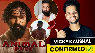 Vicky Kaushal in Animal Park Confirmed ✅ | Ranbir Kapoor | Filmi Bihari