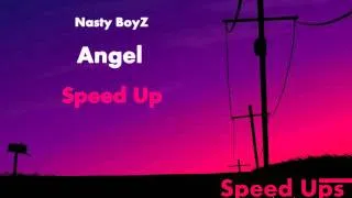 Nasty BoyZ - Angel (Speed Up)