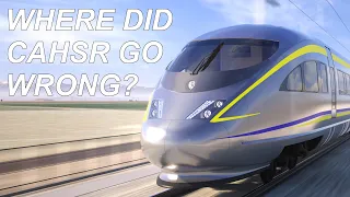 What Went Wrong With California High Speed Rail And How Can Other HSR Systems Avoid Those Mistakes?