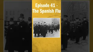 Episode 41 - The Spanish Flu