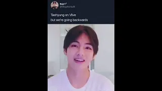 Taehyung on vlive but we're going backwards😬