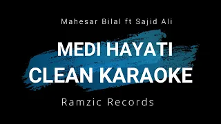 Medi Hayati | Clean Karaoke | Mahesar Bilal ft Sajid Ali | Wahid Bux | Wahab Baloch | Ramzic Records