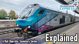 TransPennine Express EXPLAINED - A Rail Operator Summary