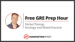 GRE Free Prep Hour: Verbal Timing: Strategy and Mixed Practice