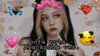 {POTA POTA} BLACKPINK ver.