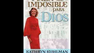 Nada es imposible para Dios - Kathryn Kuhlman - Audiolibro