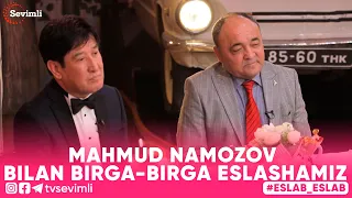 ESLAB -MAHMUD NAMOZOV BILAN BIRGA-BIRGA ESLASHAMIZ