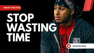 THIS IS YOUR MOMENT: STOP WASTING TIME | TRENT SHELTON #motivationalvideo