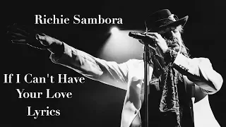 Richie Sambora | If I Cant Have Your Love | Lyrics