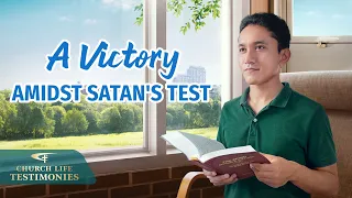 2022 Christian Testimony Video | "A Victory Amidst Satan's Test"