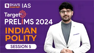 Target Prelims 2024: Indian Polity - V | UPSC Current Affairs Crash Course | BYJU’S IAS