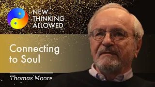 Connecting to Soul with Thomas Moore