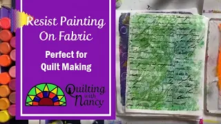 Resist Painting on Fabric - Perfect for Quilt Making