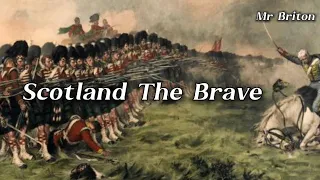 Scotland The Brave - Scottish Military Song