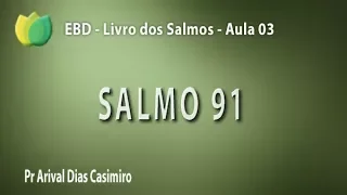Estudo do Salmo 91 | Pr Arival Dias Casimiro