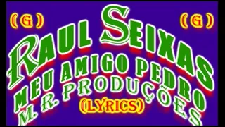 Meu Amigo Pedro-Raul Seixas-(Lyrics)