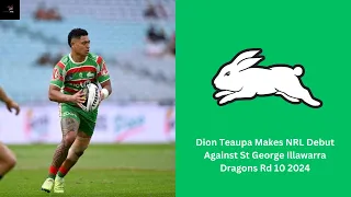 Dion Teaupa Makes NRL Debut Against St George Illawarra Dragons Rd 10 2024