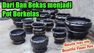 Recycle Tires Into Beautiful Flower Pots || Dari Ban Bekas menjadi Pot Berkelas