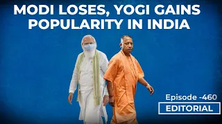 Editorial with Sujit Nair: Modi Loses, Yogi Gains Popularity In India| MOTN Survey 2021