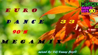 EURODANCE 90'S MEGAMIX - 33 - Dj Vanny Boy®