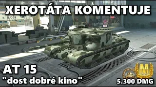 Xerotáta komentuje - AT 15 - 5.300 DMG - "dost dobré kino, ...ale kde je happyend?”