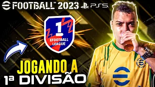 EFOOTBALL 2023 Ao Vivo - jogando A primeira divisão!