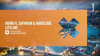 Kaimo K, Saphron & Hardcode - Lifeline [Amsterdam Trance] Extended