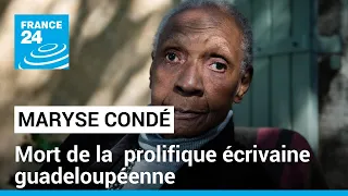 Mort de Maryse Condé, prolifique écrivaine guadeloupéenne • FRANCE 24