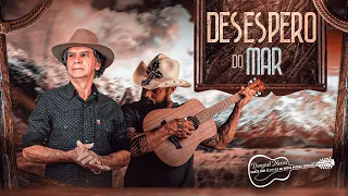 Desespero do Mar - Doryval Neves feat: João Carreiro