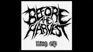 Before The Harvest - Lilith (Full EP)