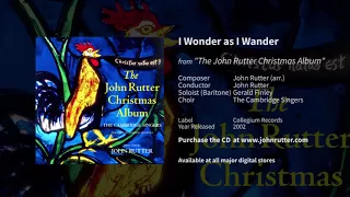 I Wonder as I Wander - John Rutter, Gerald Finley, The Cambridge Singers