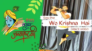 Wo Krishna Hai - HAPPY KRISHNA JANMASHTAMI || DANCE PERFORMANCE SPECIAL 💖 EASY STEP #Dancewithrahul