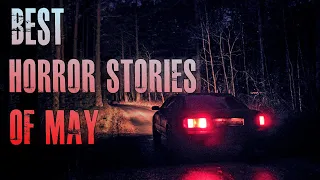 BEST Horror Stories Of MAY | Creepy Exes, Cyber Stalkers, Almost Kidnapped | True Scary Stories