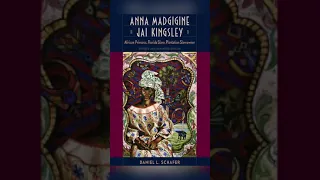 Anna Kingsley, Senegalese Princess Captured Into Slavery