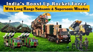 India boosting its rocket force with long range subsonic & supersonic missiles