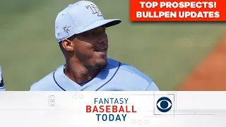 Top Prospects Plus Bullpen Updates! | Fantasy Baseball Today