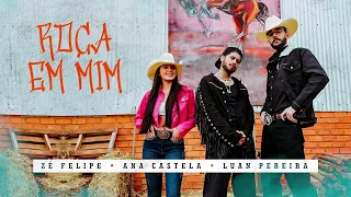 Roça Em Mim - Zé Felipe, Ana Castela, Luan Pereira (Áudio Oficial)