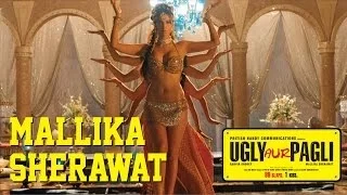 Ugly Aur Pagli - Mallika Sherawat