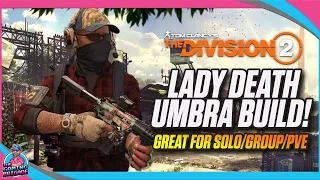 UMBRA INITIATIVE LADY DEATH BUILD! | THE DIVISION 2 | SOLO GROUP PVE BUILD | FARM THIS NEW GEAR NOW!