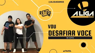 Vou Desafiar Você - Mc Sapao - A Liga ( Coreografia )