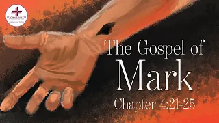 Mark 4:21-25 - Bible Study - August 13, 2020