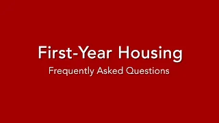 First-Year Housing FAQs