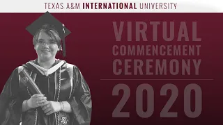 TAMIU Virtual Commencement Ceremony