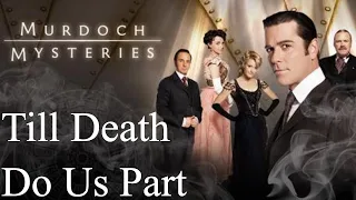 Murdoch Mysteries - Season 1 - Episode 5 - Till Death Do Us Part