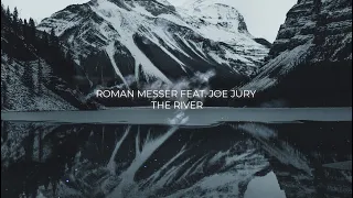 Roman Messer feat. Joe Jury - The River